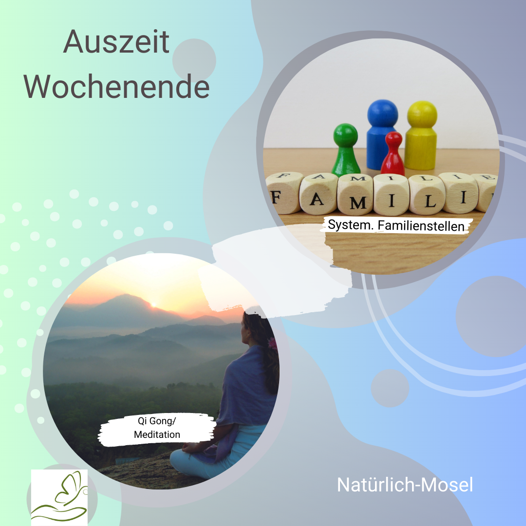 Read more about the article Auszeit Wochenende (Systemisches) Familienstellen & Qi Gong